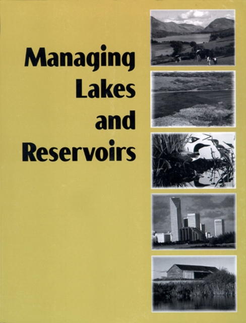 Managing Lakes and Reservoirs : North American Lake Management Society and Terrene Institute, Paperback / softback Book