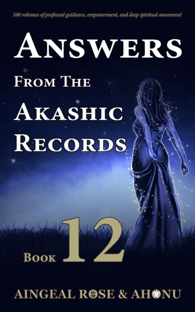 Answers From The Akashic Records Vol 12 : Practical Spirituality for a Changing World, Paperback / softback Book