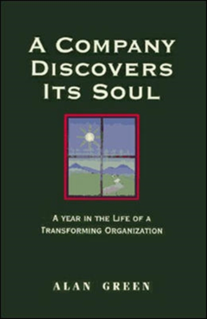 A Company Discovers Its Soul: A Year In the Life of a Transforming Organization, Paperback / softback Book
