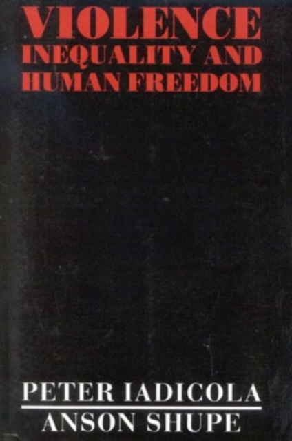 Violence, Inequality, and Human Freedom, Hardback Book