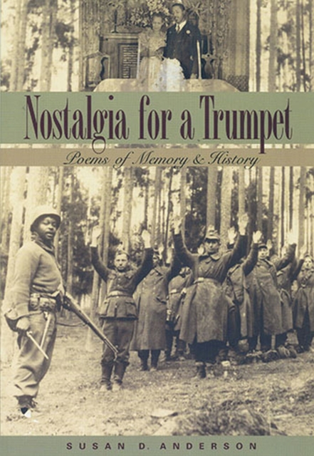 Nostalgia for a Trumpet : Poems of Memory and History, Paperback / softback Book