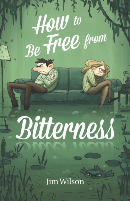 How to Be Free from Bitterness, Paperback / softback Book