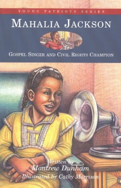 Mahalia Jackson : Gospel Singer and Civil Rights Champion, Paperback / softback Book