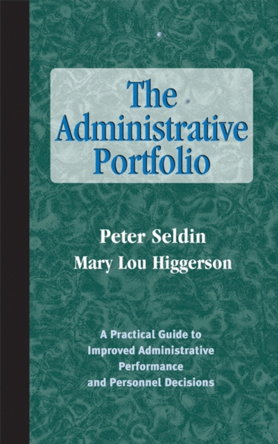 The Administrative Portfolio : A Practical Guide to Improved Administrative Performance and Personnel Decisions, Hardback Book