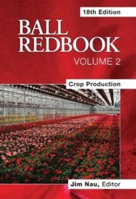 Ball Redbook, Volume 2:Crop Production, Hardback Book