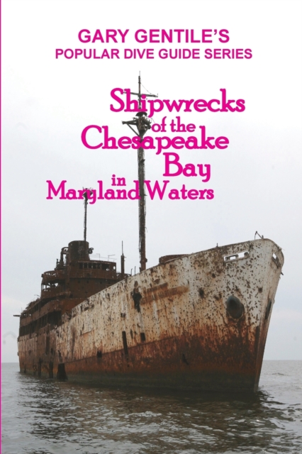 Shipwrecks of the Chesapeake Bay in Maryland Waters, Paperback / softback Book