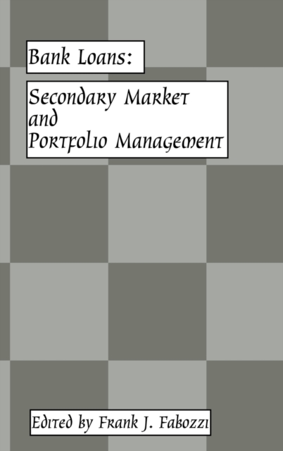 Bank Loans : Secondary Market and Portfolio Management, Hardback Book