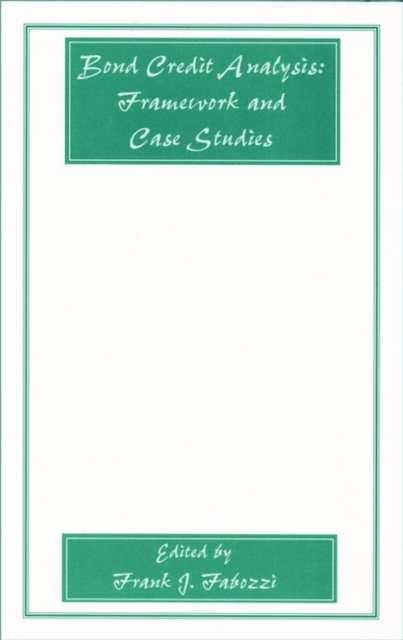 Bond Credit Analysis : Framework and Case Studies, Hardback Book