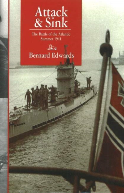 Attack & Sink : The Battle of the Atlantic Summer 1941, Second Edition, Hardback Book