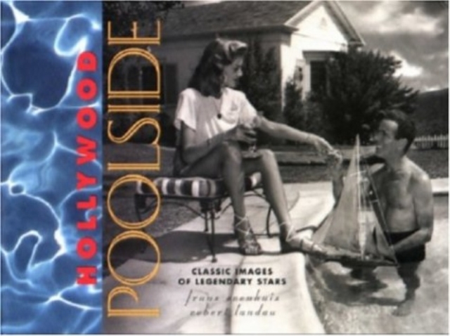 Hollywood Poolside : Classic Images of Legendary Stars, Paperback / softback Book