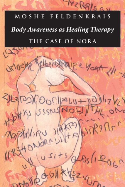 Body Awareness as Healing Therapy : The Case of Nora, Paperback / softback Book