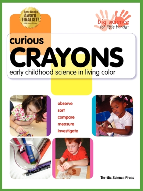 Curious Crayons : Early Childhood Science In Living Color, Paperback / softback Book