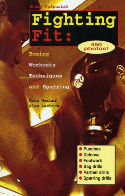 Fighting Fit : Boxing Workouts, Techniques, and Sparring, Paperback / softback Book