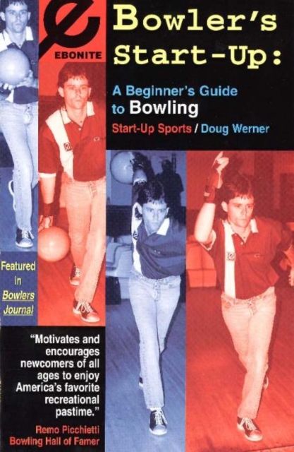Bowler's Start-Up : A Beginner's Guide to Bowling, Paperback / softback Book