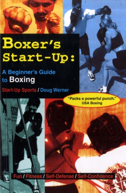 Boxer's Start-Up : A Beginner's Guide to Boxing, Paperback / softback Book