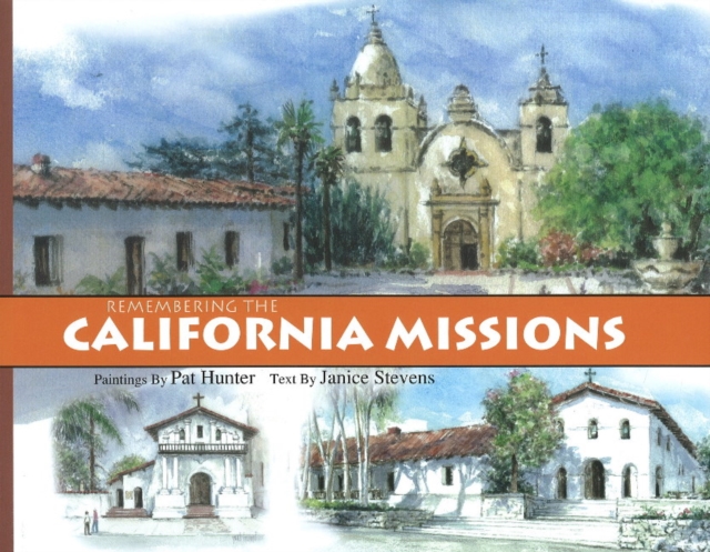 Remembering the California Missions, Hardback Book