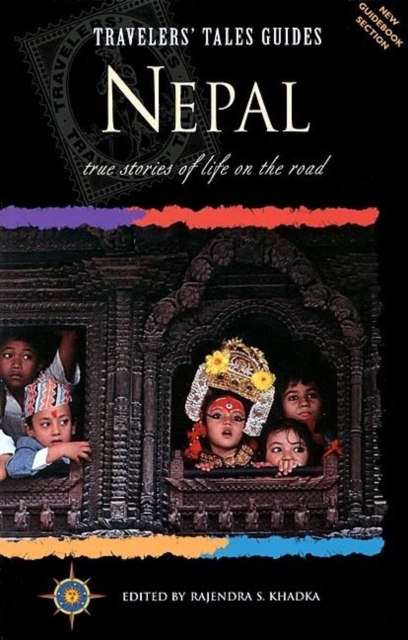 Travelers' Tales Nepal : True Stories of Life on the Road, Paperback / softback Book