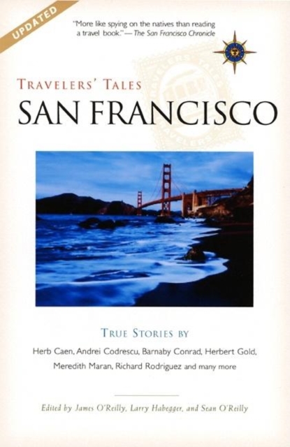 Travelers' Tales San Francisco : True Stories, Paperback / softback Book