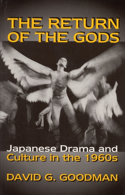 The Return of the Gods : Japanese Drama and Culture in the 1960s, Paperback / softback Book