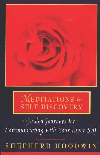 Meditations for Self-Discovery : Guided Journeys for Communicating with Your Inner Self, Paperback / softback Book