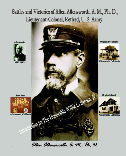 Battles and Victories of Allen Allensworth, A.M., PH.D., Lieutenant-Colonel, Retired, U.S. Army, Paperback / softback Book
