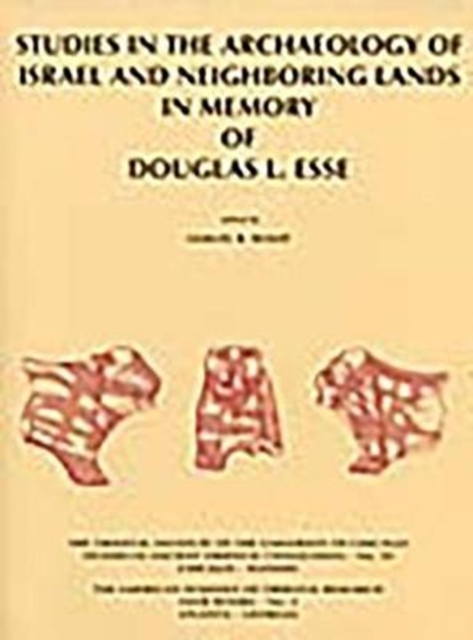 Studies in the Archaeology of Israel and Neighboring Lands in Memory of Douglas L. Esse, Paperback / softback Book