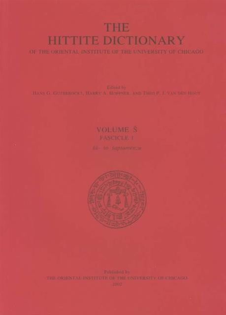 Hittite Dictionary of the Oriental Institute of the University of Chicago Volume S, fascicle 1 (sa- to saptamenzu), Paperback / softback Book