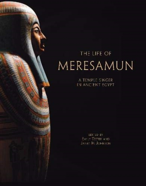 Life of Meresamun : A Temple Singer in Ancient Egypt, Paperback / softback Book