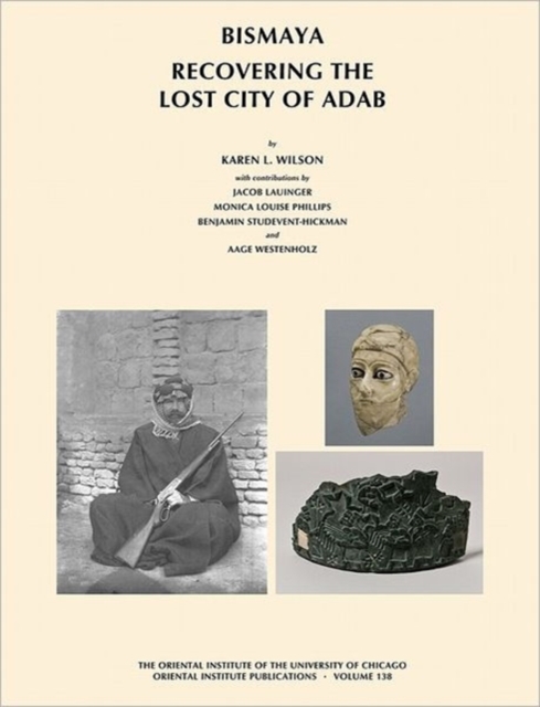 Bismaya : Recovering the Lost City of Adab, Paperback / softback Book