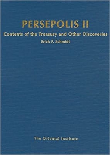 Persepolis II : Contents of the Treasury and Other Discoveries, Hardback Book