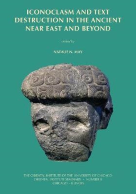 Iconoclasm and Text Destruction in the Ancient Near East and Beyond, Paperback / softback Book