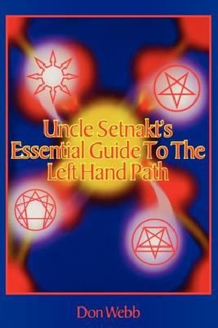 Uncle Setnakts Essential Guide to the Left Hand Path, Paperback / softback Book