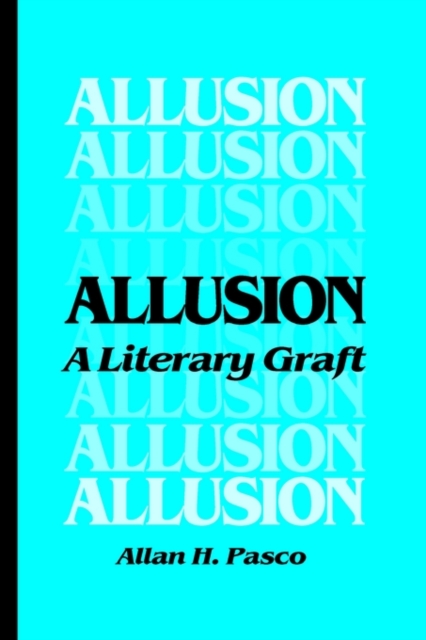 Allusion : A Literary Graft, Paperback / softback Book
