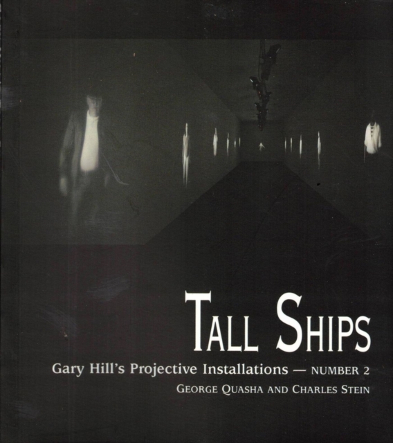 TALL SHIPS : Gary Hill Projective Installation #2, Paperback / softback Book