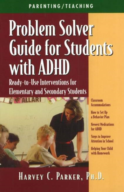 Problem Solver Guide for Students with ADHD : Ready-to-Use Interventions for Elementary and Secondary Students, Paperback / softback Book