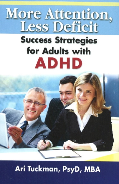 More Attention, Less Deficit : Success Strategies for Adults with ADHD, Paperback / softback Book
