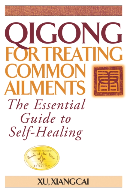 Qigong for Treating Common Ailments : The Essential Guide to Self Healing, Paperback / softback Book