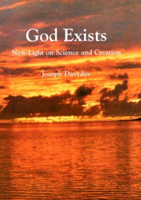 God Exists : New Light on Science and Creaton, Hardback Book