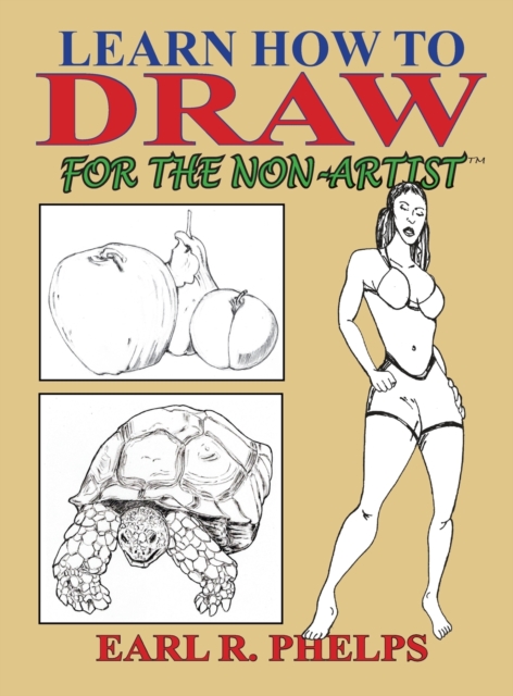 Learn How to Draw for the Non-Artist, Hardback Book