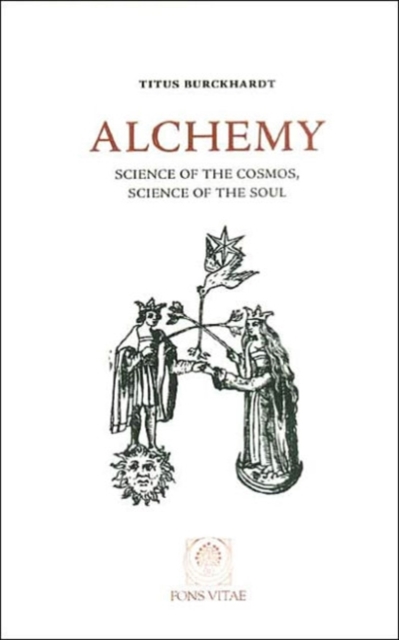 Alchemy : Science of the Cosmos, Science of the Soul, Paperback / softback Book