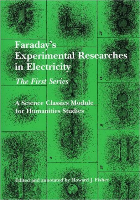Faraday's Experimental Researches in Electricity : The First Series, Paperback / softback Book