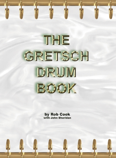 The Gretsch Drum Book, Paperback / softback Book