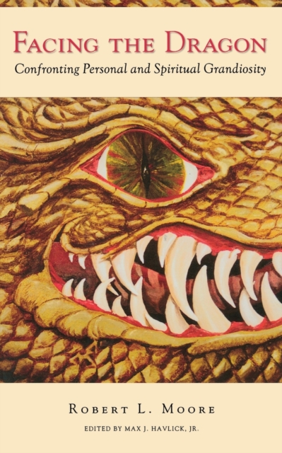 Facing the Dragon : Confronting Personal and Spiritual Grandiosity, Paperback / softback Book