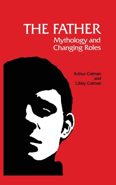 The Father : Mythology and Changing Roles, Hardback Book