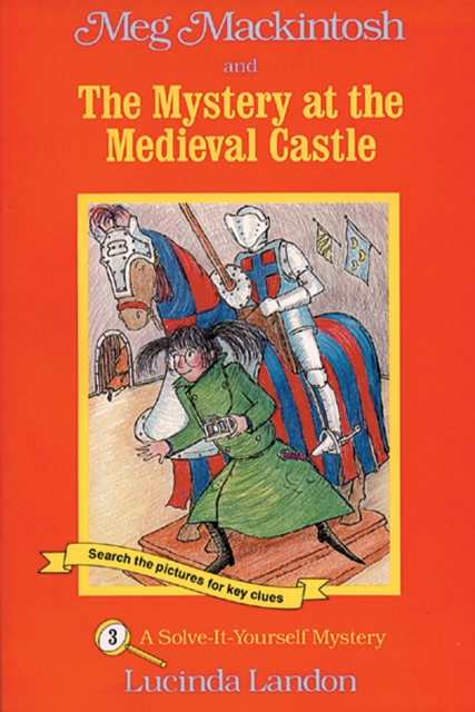 Meg Mackintosh and the Mystery at the Medieval Castle : A Solve-It-Yourself Mystery, EPUB eBook
