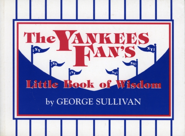 The Yankees Fan's Little Book of Wisdom, Paperback / softback Book