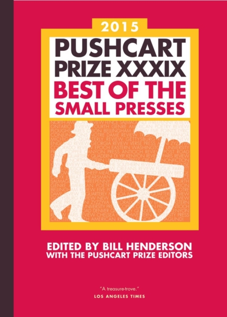 The Pushcart Prize XXXIX : Best of the Small Presses 2015 Edition, Hardback Book