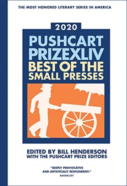 The Pushcart Prize XLlV : Best of the Small Presses 2020 Edition, Paperback / softback Book