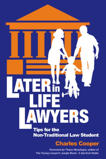 Later-in-Life Lawyers (2nd Ed.) : Tips for the Non-Traditional Law Student, Paperback / softback Book