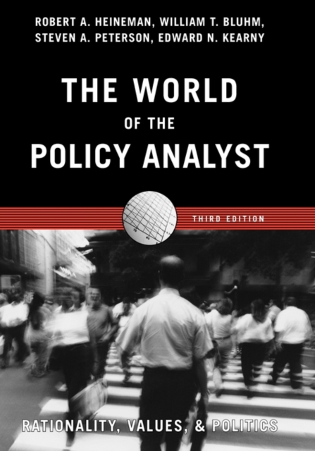 The World of the Policy Analyst : Rationality, Values, & Politics, Paperback / softback Book